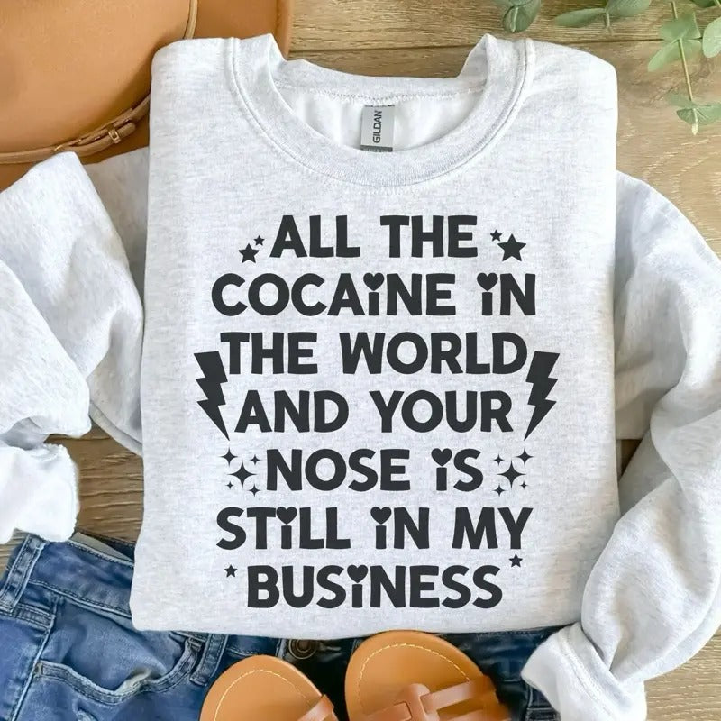 All The C In The World And Your Nose Still In My Business - Ash Grey - Sublimation- - Unisex Jersey Sweatshirt