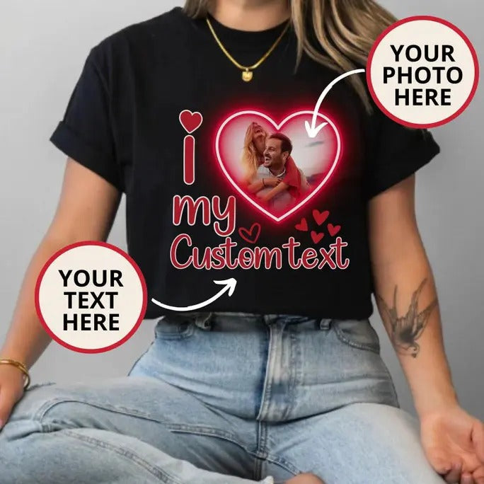 Custom Photo Shirt, I Love My Shirt, Valentine Shirt, I heart Shirt, Tik Tok Shirt, Personalized Shirt, Valentine Gift Shirt, Boyfriend Tee, HL76
