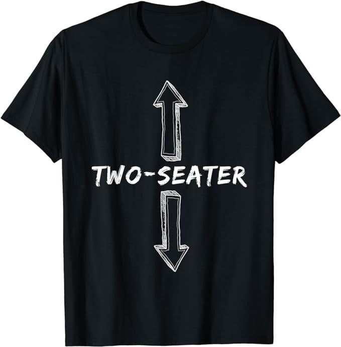 Funny Dark Humor Shirts For Men, Two Seater Dirty Humor Funny Sarcastic Gag Gift T-Shirt Menswear Casual Cotton