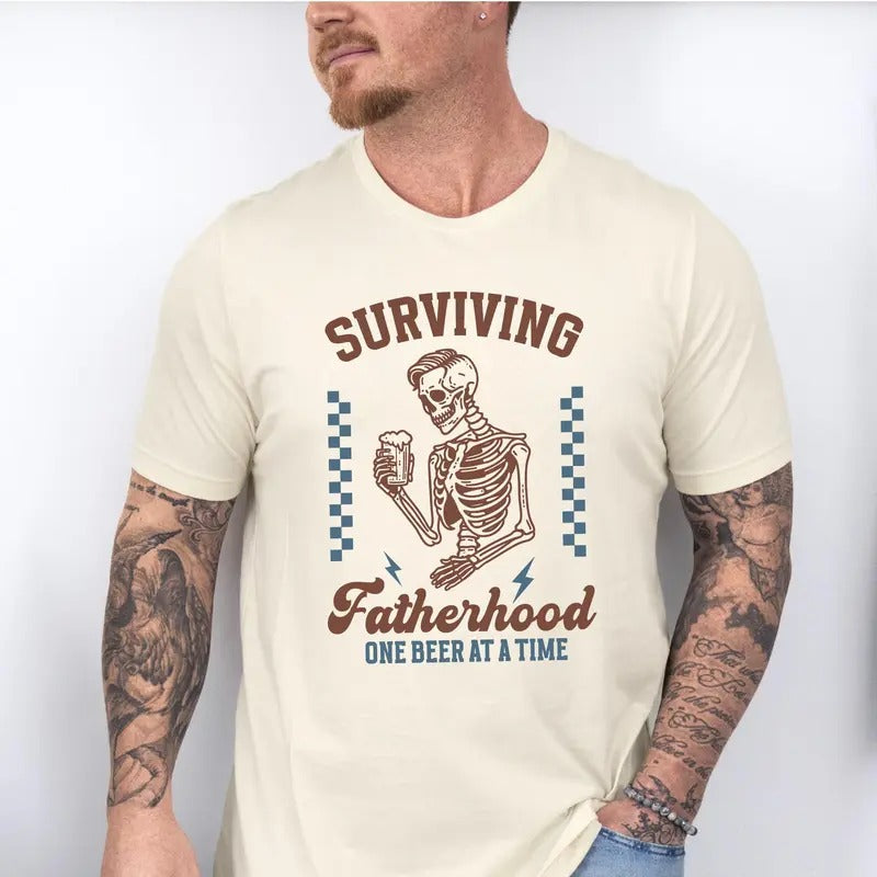 Funny Fatherhood Shirt Surviving Fatherhood One Beer At A Time Tee Sarcastic Dad Life Tee Skeleton Birthday Dad Tee Father's Day Gift T-shirt, sweater and Hoodie