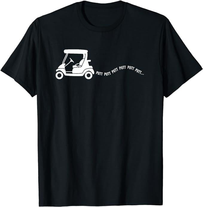 Funny Golf T-Shirt, Gift For Golfer, Funny Golf Gift Golfing Cart Joke Putt Birthday Golfer Dad T-Shirt Menswear Top Underwear