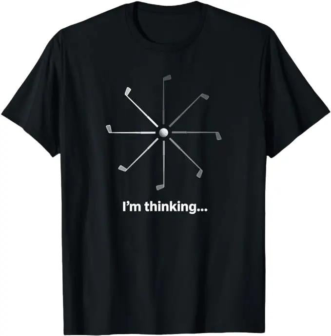 Funny Golf T-Shirt, Gift For Golfer, I'm Thinking T-Shirt Menswear Top Underwear