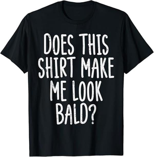Funny Grandpa Shirt, Gift For Grandfather, Does This Shirt Make Me Look Funny Joke Dad T-Shirt Menswear Casual Cotton Top