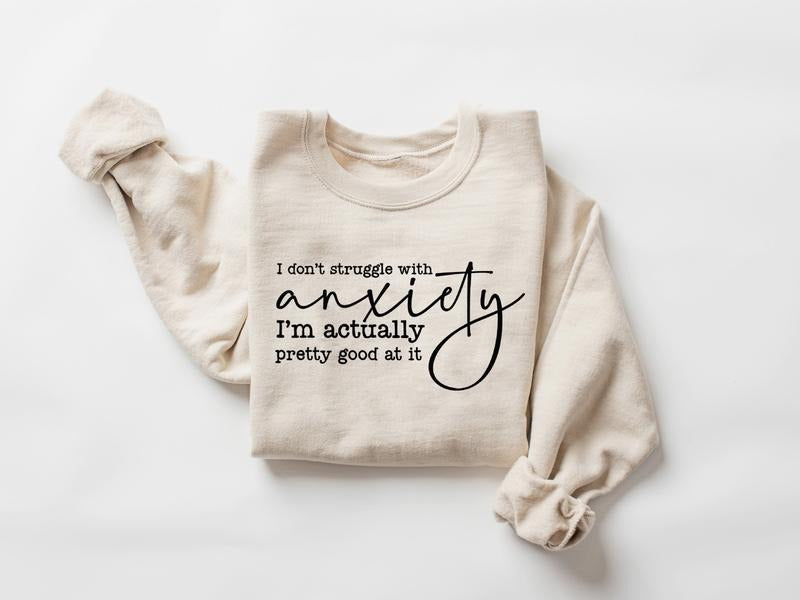 Funny Sarcastic Anxiety Quote Sweatshirt, Witty Mental Health Sweater, Funny Quote Shirt, Anxiety Humor Shirt, Trendy Shirt