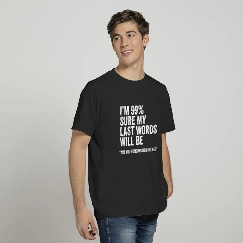 Funny Saying Joke Slogan Humorous Quote Gift T-shirt, sweater and Hoodie
