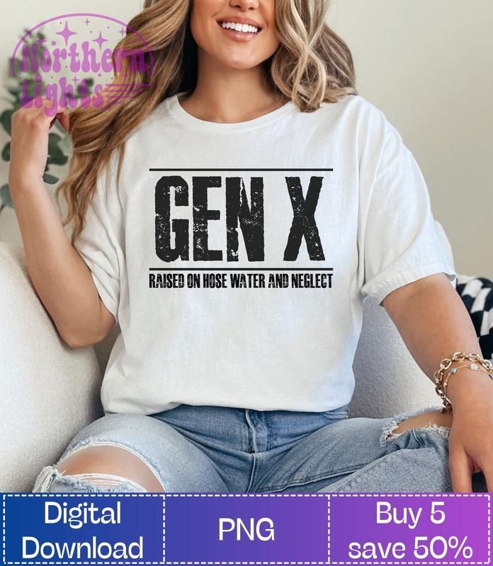 Gen X Raised On Hose Water And Neglect Png Gen X Png Retro Sublimation Design Retro Png Nostalgic Png Design TK43GN