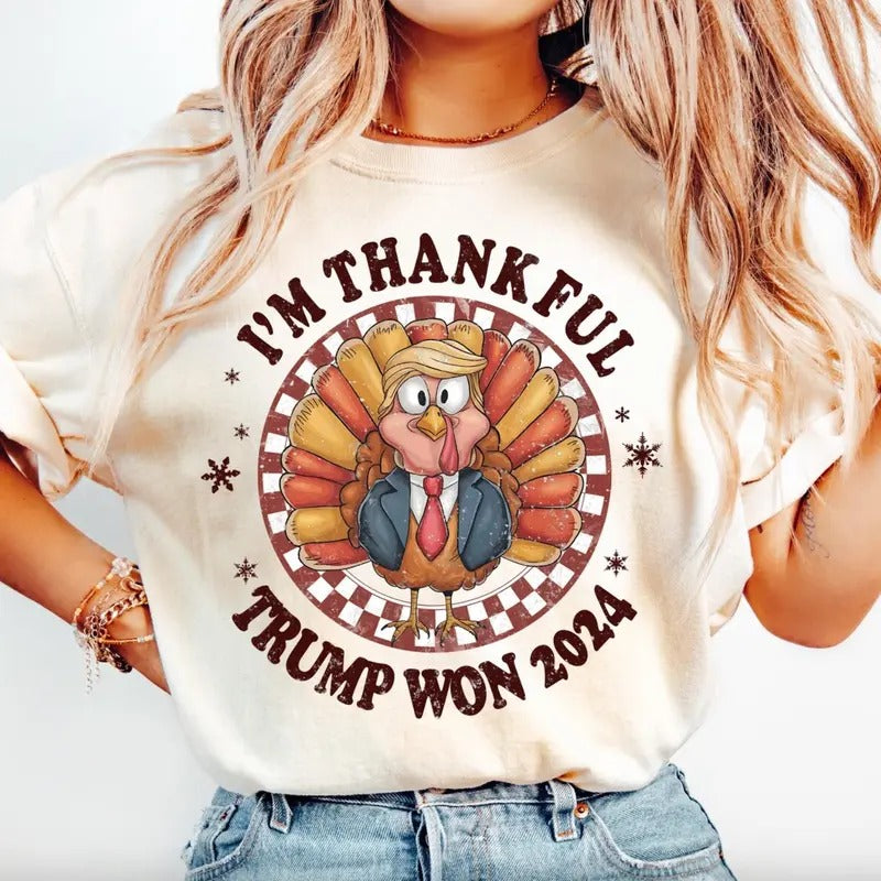 I'm Thankful Trump Won 2024 Vers2 Tshirt/Sweatshirt/Hoodie, Retro Crewneck, Gift For MyFriends, Cotton, Menswear Top