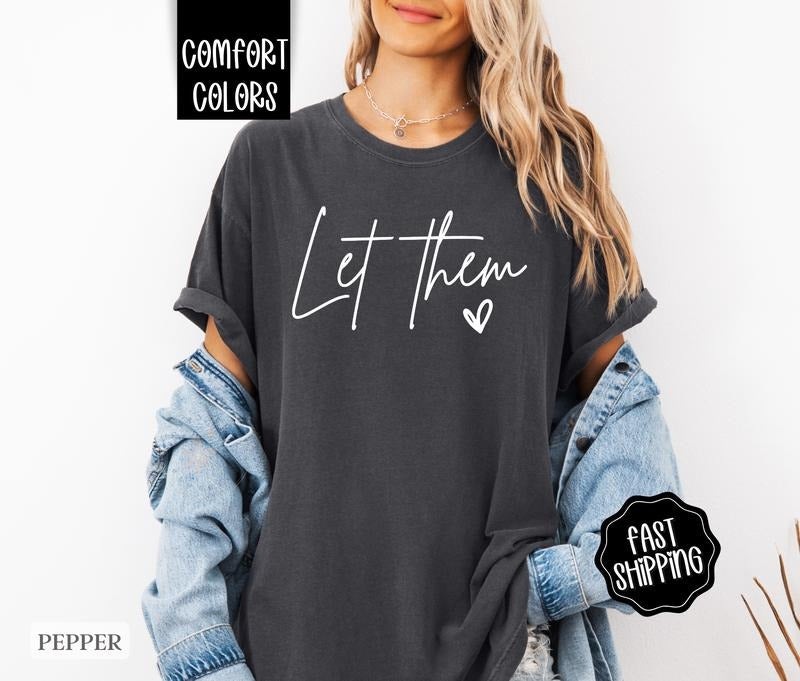 Let Them Shirt Comfort Colors, Women's Graphic Tee
