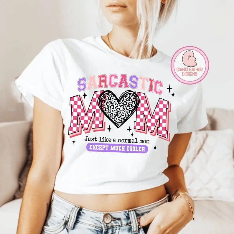 Premium Sarcastic Mom just like a normal mom except much cooler ,Sarcastic Mom varsity ,funny sarcastic ,adult humor ,funny mom life sweatshirt