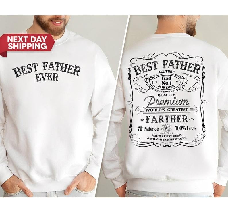 Shirt Best Father All Time, Fathers Day Gift, Husband Shirt Humor Gift for Men, Funny Dad Shirt Father Shirt, Best Dad Ever T-shirt, sweater and Hoodie 2 sides