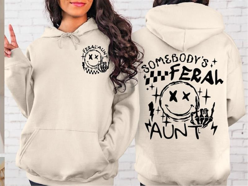 Somebody's Feral Aunt Sweatshirt, Cool Aunt Hoodie, Feral Aunt Sweater, Auntie Gift, Aunts Birthday Gift, Sister Gift, Auntie T-shirt, sweater and Hoodie 2 sides