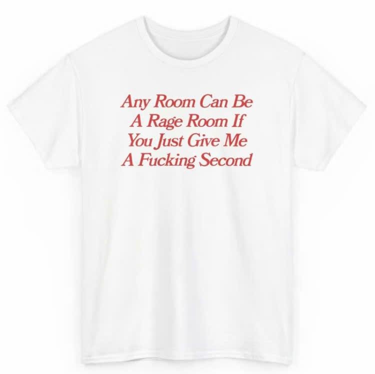 Any Room Can Be A Rage Room Funny T-Shirt, For Men/Women - Unisex Style, 100% Cotton, Menswear Tops Streetwear Tshirt graphic tees