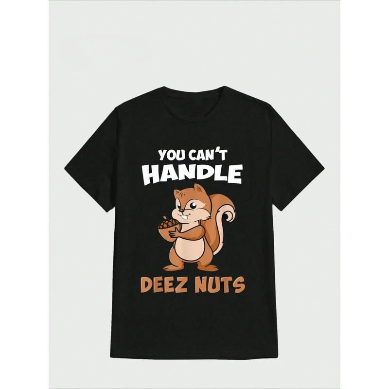 You Can't Handle Deez Nuts Squirrel Funny Deez Nuts Casual Digital Print Pure Heavy Cotton T Shirt Made in USA