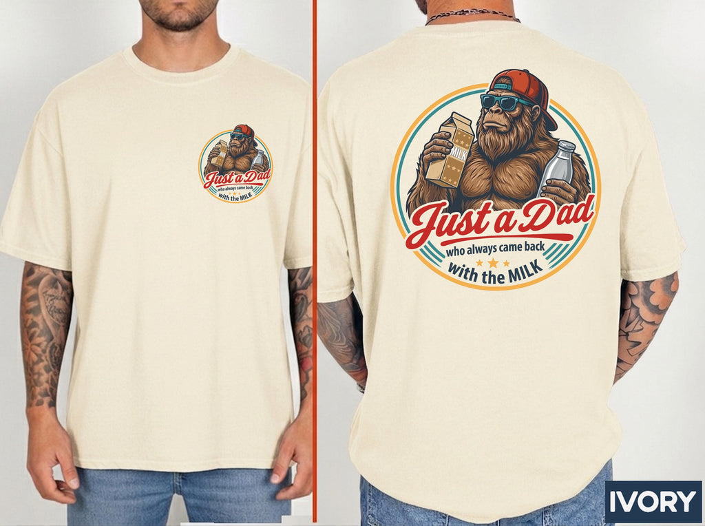 Fathers Day Dad Came Back Milk Dad Bigfoot Dad Birthday Comfort Colors Husband Tee (1)