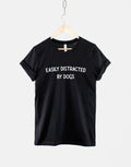 Easily Distracted Dogs Dog Lover Dog Mom Dog Lover Unisex T-shirt, Sweatshirt, Hoodie (1)