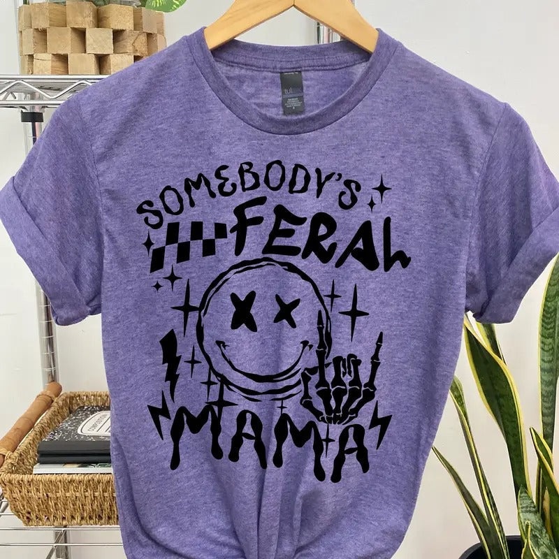 #055 Somebody's Feral Mama -  - Print Unisex Crew neck Tee T-shirt Hoodie, Sweatshirt | PureTeeCo.com