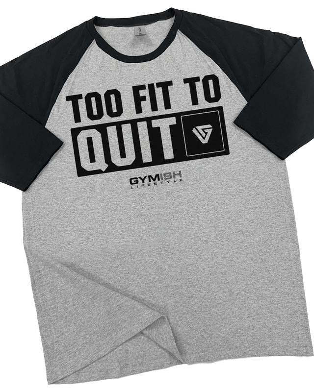 088. RAGLAN Too Fit To Quit Funny Workout Gym T-Shirt for Men Hoodie, Sweatshirt | PureTeeCo.com