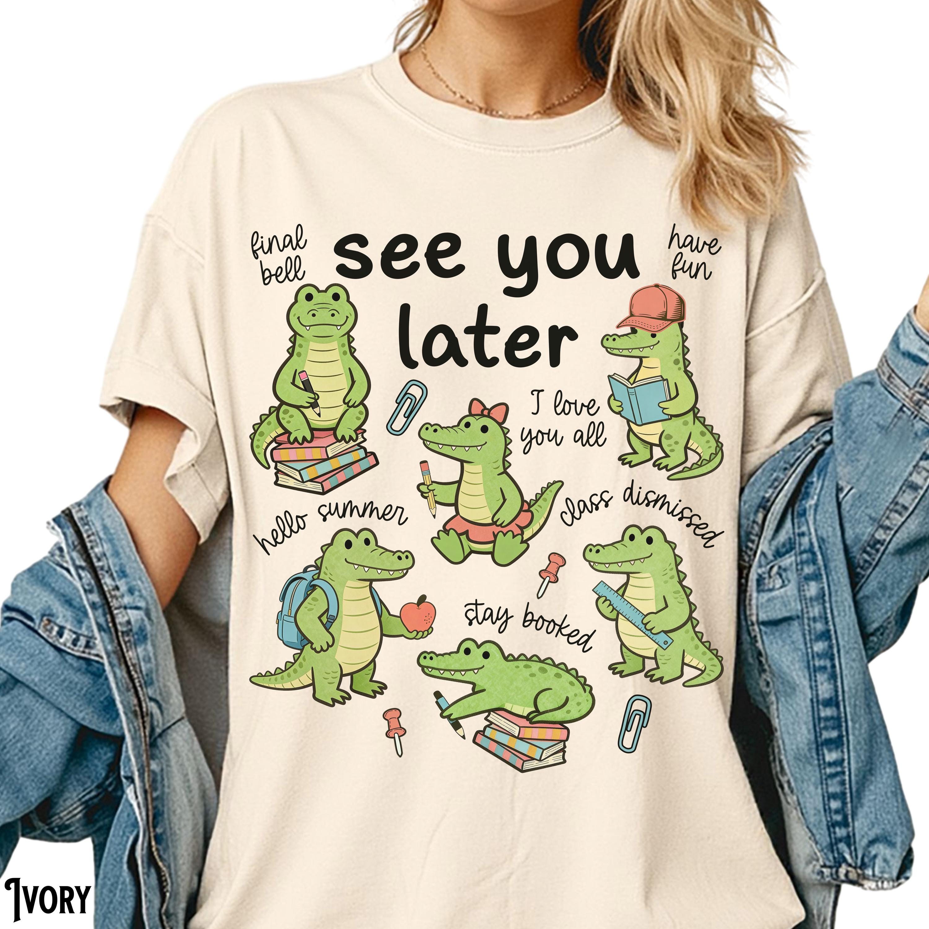 See Later Alligator Teacher Comfort Colors Last Day School Later Gator Tee Summer Break End School Year (2)