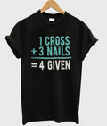 1 Cross 3 Nails 4Given T-Shirt Hoodie, Sweatshirt | PureTeeCo.com