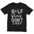 Golf-95 T-Shirt Golf Hair Don't Care Hoodie, Sweatshirt | PureTeeCo.com (Image 1)