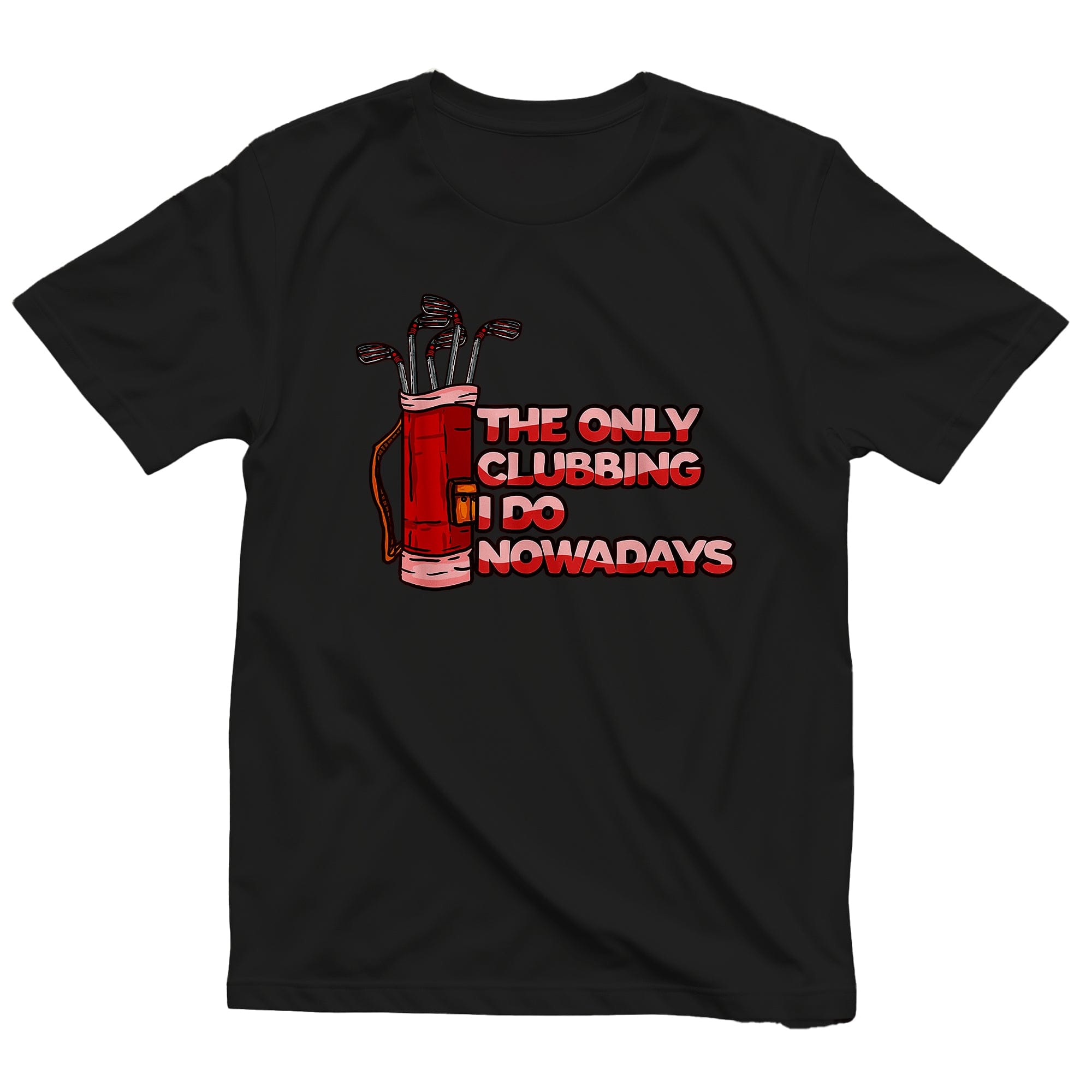 Golf Funny Clubbing Joke T-Shirt Hoodie, Sweatshirt | PureTeeCo.com (Image 1)