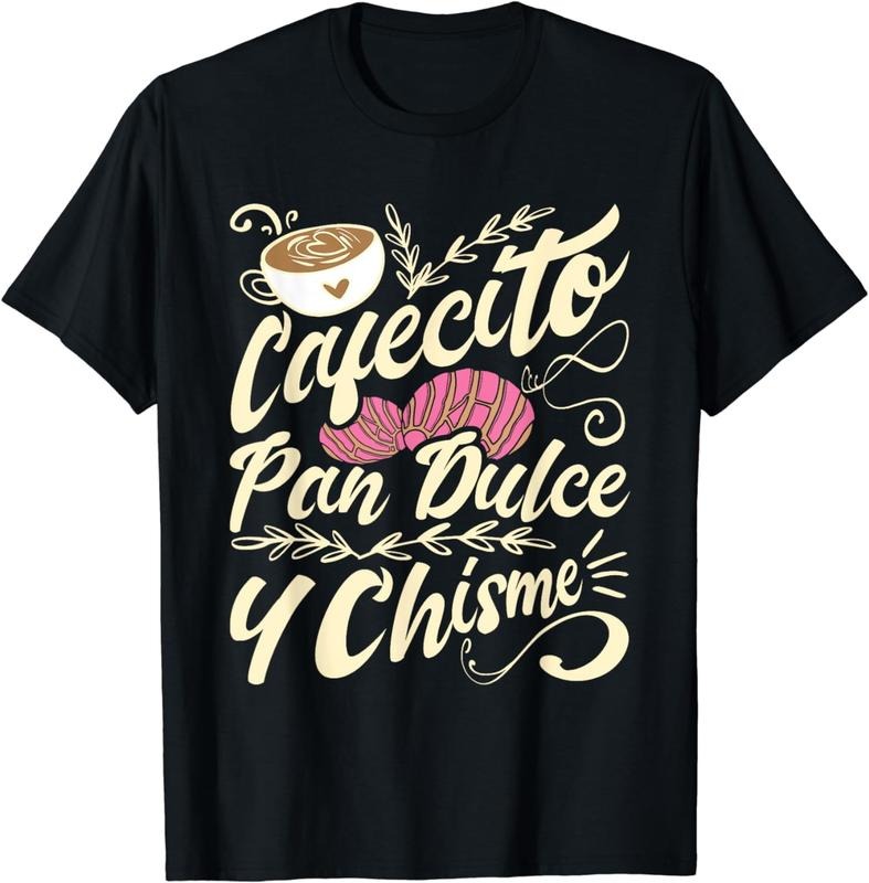 [100% Cotton] Cafecito Pan Dulce y Chisme - Funny Latina Hispanic Mexican T-Shirt Hoodie, Sweatshirt | PureTeeCo.com