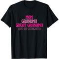 [100% Cotton] Cotton Short Sleeve Mom Grandma Great Grandma I Just Keep Getting Better T-Shirt for Men Women Hoodie,...