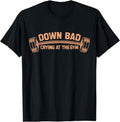 [100% Cotton] Down Bad Crying At The Gym T-Shirt Hoodie, Sweatshirt | PureTeeCo.com