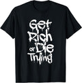 [100% Cotton] Get Rich Or Die Trying Money Millionaire Cash Miner Trader T-Shirt Hoodie, Sweatshirt | PureTeeCo.com