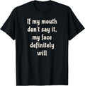 [100% Cotton] If My Mouth Don't Say It, My Face Definitely Will T-Shirt Hoodie, Sweatshirt | PureTeeCo.com