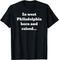 [100% Cotton] In west Philadelphia born and raised... T-Shirt Hoodie, Sweatshirt | PureTeeCo.com