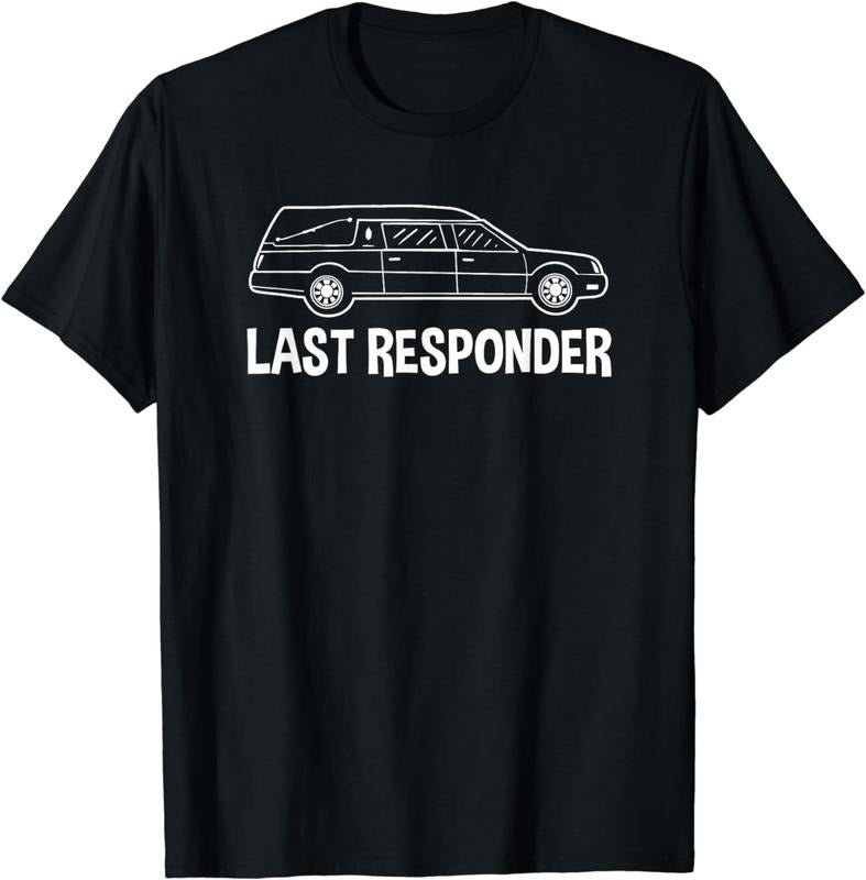 [100% Cotton] Last Responder Mortuary Science Student Mortician Gift T-Shirt Hoodie, Sweatshirt | PureTeeCo.com