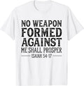 [100% Cotton] No Weapon Formed Against Me Shall Prosper Christian T-Shirt01 T-Shirts, Hoodie, Sweatshirt | PureTeeCo.com