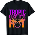 [100% Cotton] Tropic Like It's Hot Funny Beach Gear T-Shirt Hoodie, Sweatshirt | PureTeeCo.com