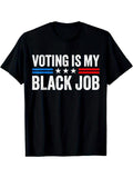 [100% Cotton] Voting Is My Black Job Election 2024 T-Shirt Hoodie, Sweatshirt | PureTeeCo.com