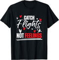 [100% Cotton] World Traveling - Catch Flights Not Feelings T-Shirt Hoodie, Sweatshirt | PureTeeCo.com