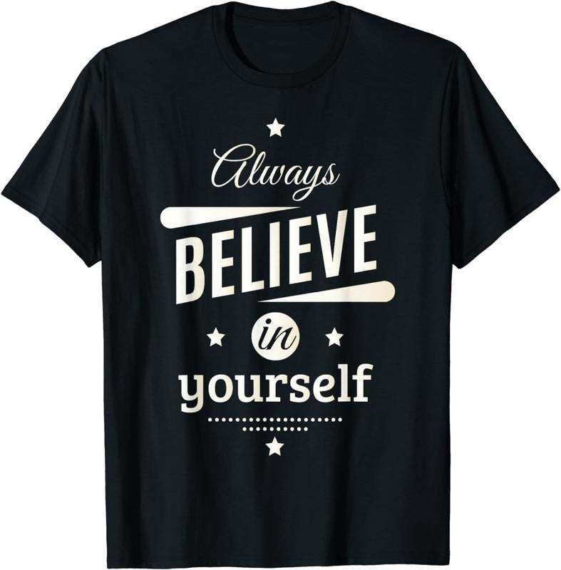 [100% Cotton]Always Believe in Yourself Cool Inspirational Quotes Graphic T-Shirt Hoodie, Sweatshirt | PureTeeCo.com
