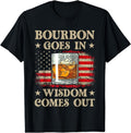 [100% Cotton]Bourbon Goes In Wisdom Comes Out Shirt Funny Drinking T-Shirt Hoodie, Sweatshirt | PureTeeCo.com