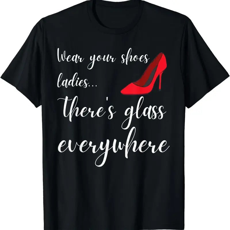 [100% Cotton]Broken Glass Ceiling Wear Your Shoes Ladies Feminist T-Shirt Hoodie, Sweatshirt | PureTeeCo.com