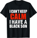 [100% Cotton]Can't keep calm I have black a son black lives matter BLM T-Shirt Hoodie, Sweatshirt | PureTeeCo.com