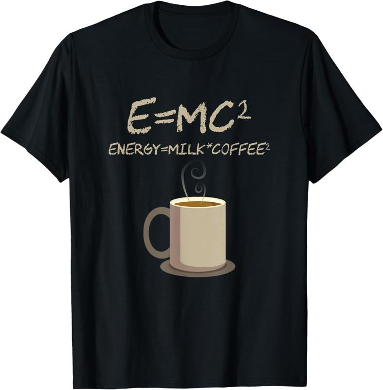 100% Cotton E=MC2 Funny Science Coffee Energy Milk Coffee Gift T-Shirt Hoodie, Sweatshirt | PureTeeCo.com