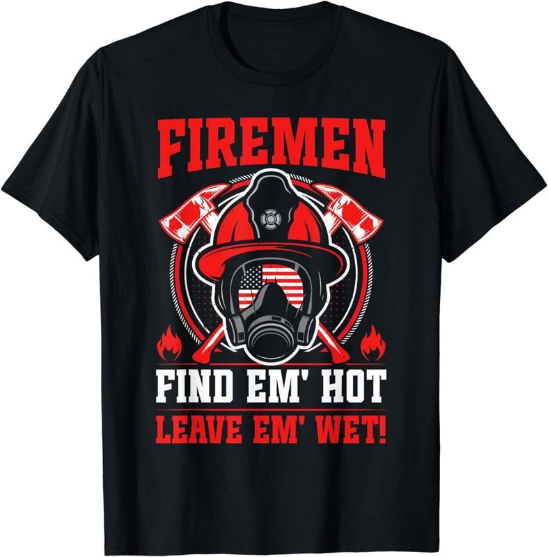 [100% Cotton]Find Em Hot Leave Wet Firemen Funny Firefighter T-Shirt