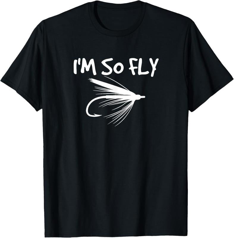 100% Cotton Fly Fishing Funny Fisherman Gift - I'm so Fly! T-Shirt Hoodie, Sweatshirt | PureTeeCo.com