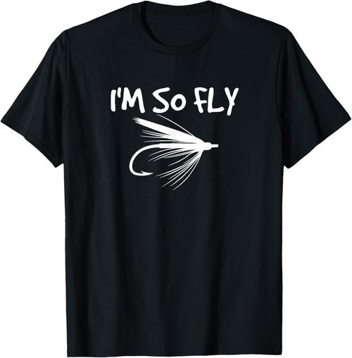100% Cotton Fly Fishing Funny Fisherman Gift - I'm so Fly! T-Shirt Hoodie, Sweatshirt | PureTeeCo.com