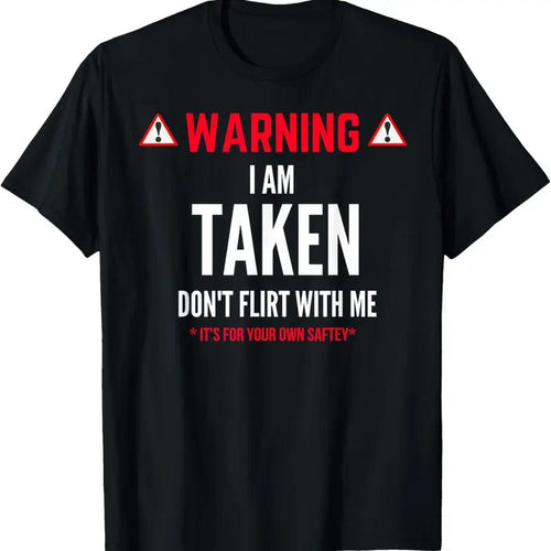 100% Cotton Funny Gift I'm Taken T-shirt for Men - Don't Flirt With Me T-Shirt Hoodie, Sweatshirt | PureTeeCo.com