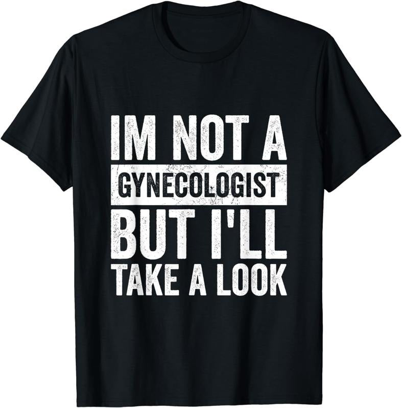 [100% Cotton]Funny I'm Not A Gynecologist But I'll Take A Look Gynecology T-Shirt Hoodie, Sweatshirt | PureTeeCo.com