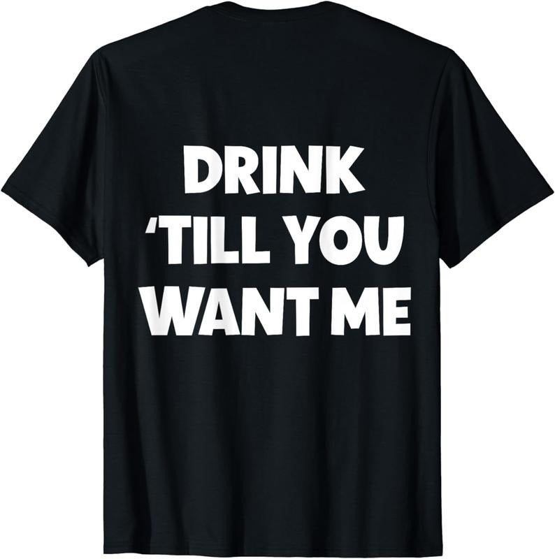 [100% Cotton]Funny Matching Couple Drinking Drink Till You Want Me T-Shirt Hoodie, Sweatshirt | PureTeeCo.com