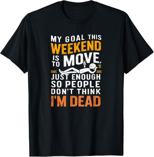 100% Cotton Funny Sarcastic My Goal This Weekend Sarcasm T-Shirt Hoodie, Sweatshirt | PureTeeCo.com