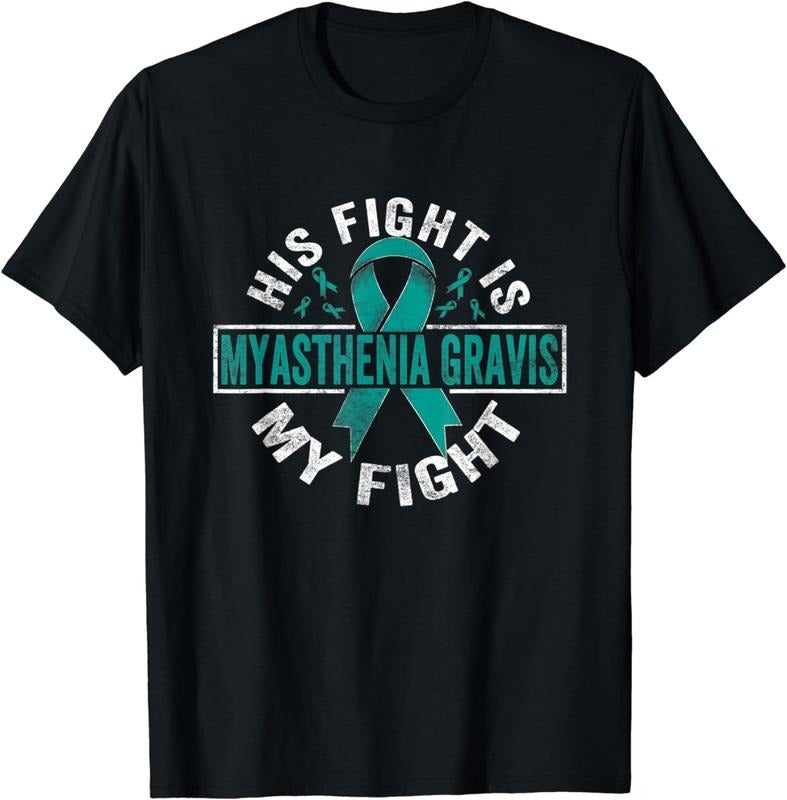 [100% Cotton]His fight is my fight Myasthenia Gravis Awareness T-Shirt
