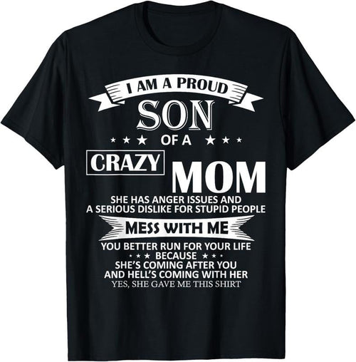 100% Cotton I Am A Proud Son Of Crazy Mom Shirt Funny Gift T-Shirt T-Shirt Hoodie, Sweatshirt | PureTeeCo.com